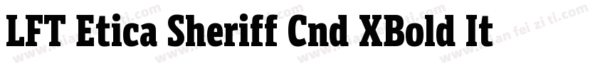 LFT Etica Sheriff Cnd XBold Italic字体转换